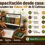 Capacitación desde casa: descubre los Videos VIP de El Cafetazo